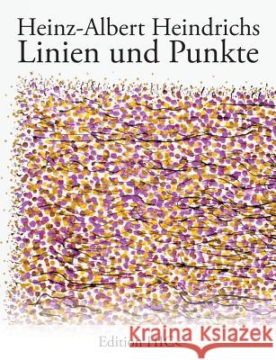 Linien und Punkte Marcellus M. Menke Heinz-Albert Heindrichs 9783738646030 Books on Demand - książka