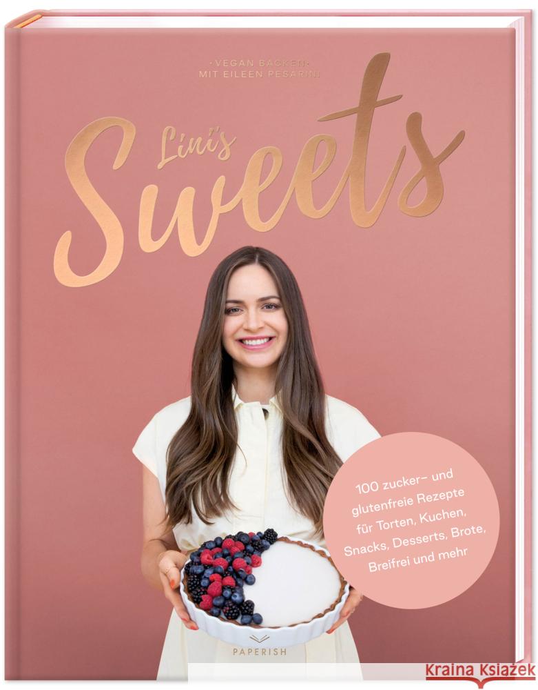 LINI'S SWEETS - Vegan backen mit Eileen Eileen Pesarini (Lini's Bites) 9783968950099 PAPERISH Verlag - książka