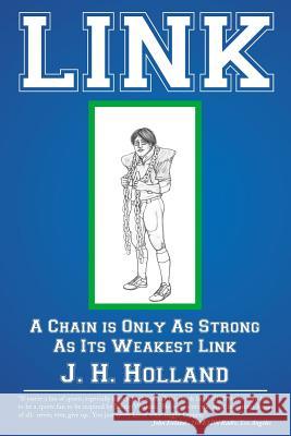 Link: A Chain is Only As Strong As Its Weakest Link Holland, J. H. 9781425951009 Authorhouse - książka