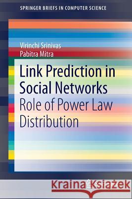 Link Prediction in Social Networks: Role of Power Law Distribution Virinchi, Srinivas 9783319289212 Springer - książka