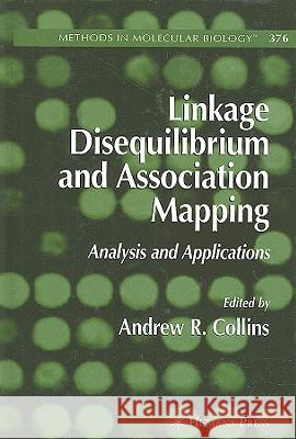 Linkage Disequilibrium and Association Mapping: Analysis and Applications Collins, Andrew R. 9781588296696 HUMANA PRESS INC.,U.S. - książka