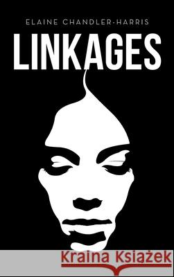 Linkages Elaine Chandler-Harris 9781698709710 Trafford Publishing - książka