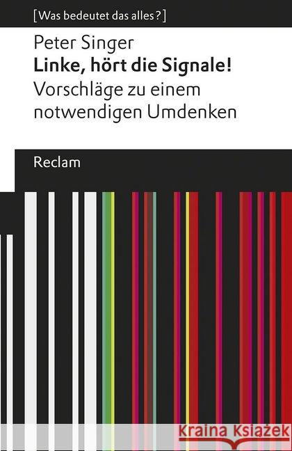 Linke, hört die Signale! : Vorschläge zu einem notwendigen Umdenken. [Was bedeutet das alles?] Singer, Peter 9783150195550 Reclam, Ditzingen - książka