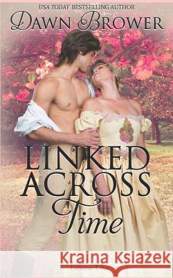 Linked Across Time: Volume One Dawn Brower 9781092652063 Independently Published - książka