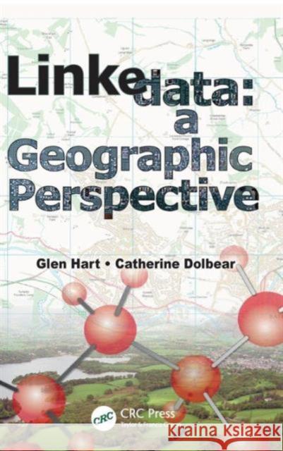 Linked Data: A Geographic Perspective Hart, Glen 9781439869956 CRC Press - książka