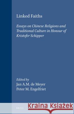 Linked Faiths: Essays on Chinese Religions and Traditional Culture in Honour of Kristofer Schipper Jan A. M. D Peter M. Engelfriet 9789004115408 Brill Academic Publishers - książka