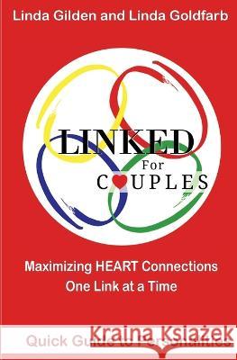 LINKED for Couples Quick Guide to Personalities: Maximizing Heart Connections One Link at a Time Linda Goldfarb Linda Gilden  9781946708588 Bold Vision Books LLC - książka