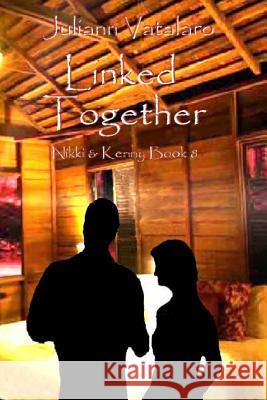 Linked Together: Nikki & Kenny Book 8 Juliann Vatalaro 9781547082261 Createspace Independent Publishing Platform - książka