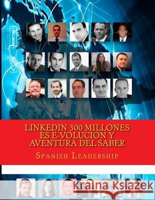 LinkedIn 300 millones es e-volucion y Aventura del Saber: Version Color Leadership, Spanish 9781495409547 Createspace - książka