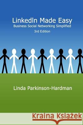 LinkedIn Made Easy: Business Social Networking Simplified 3rd Edition Linda Parkinson-Hardman 9780955690686 Crystal Clear Books - książka