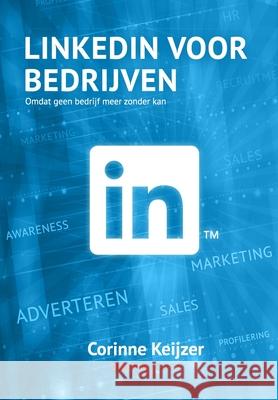 LinkedIn voor bedrijven: Omdat geen bedrijf meer zonder kan Rik Keijzer Corinne Keijzer 9789083011752 Some Books - książka