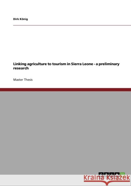Linking agriculture to tourism in Sierra Leone - a preliminary research Dirk Konig 9783638946803 Grin Verlag - książka