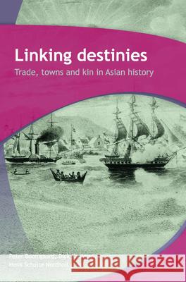 Linking Destinies: Trade, Towns and Kin in Asian History Peter Boomgaard Dick Kooiman 9789067183208 Kitlv Press - książka