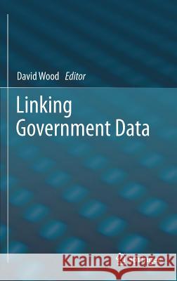 Linking Government Data  9781461417668 Springer, Berlin - książka