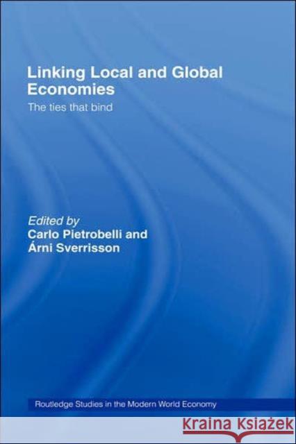 Linking Local and Global Economies: The Ties That Bind Pietrobelli, Carlo 9780415296908 Routledge - książka