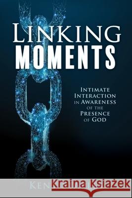 Linking Moments: Intimate Interaction in Awareness of the Presence of God Kent Staples 9781662811845 Xulon Press - książka
