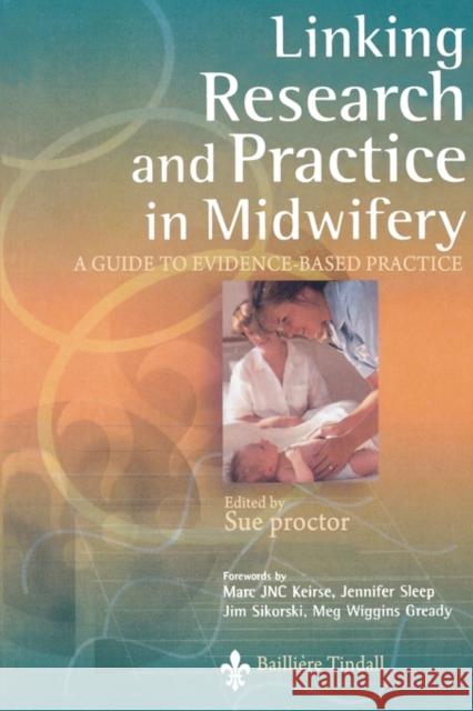 Linking Research and Practice in Midwifery : A Guide to Evidence-Based Practice Sue (Lecturer, Health Science Research, Department Proctor Mary (Head Of Division Of Midwifery, Research Schoo Renfrew 9780702022975 ELSEVIER HEALTH SCIENCES - książka