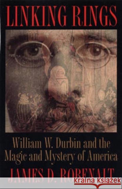Linking Rings: William W. Durbin and the Magic and Mystery of America Robenalt, James D. 9780873388207 Kent State University Press - książka