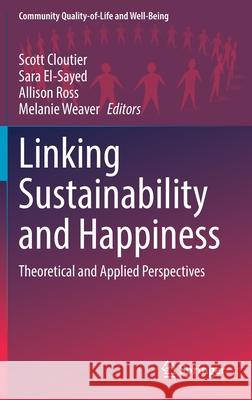 Linking Sustainability and Happiness: Theoretical and Applied Perspectives Cloutier, Scott 9783030895587 Springer International Publishing - książka