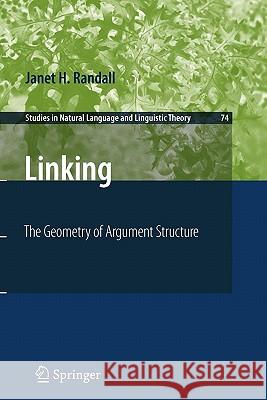 Linking: The Geometry of Argument Structure Randall, Janet H. 9789400705326 Springer - książka