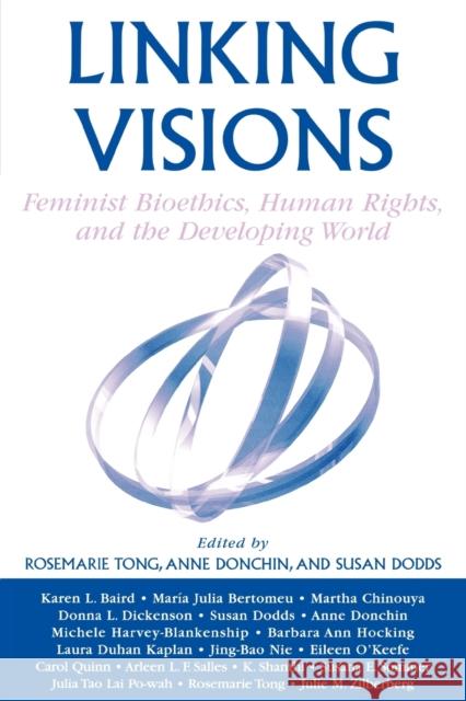 Linking Visions: Feminist Bioethics, Human Rights, and the Developing World Donchin, Anne 9780742532793 Rowman & Littlefield Publishers - książka