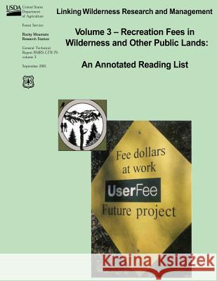 Linking Wilderness Research and Management: Volume 3 - Recreation Fees in Wilderness and Other Public Lands: An Annotated Reading List Annette Puttkammer Vita Wright U. S. Department of Agriculture 9781480172340 Createspace - książka