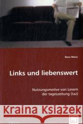 Links und liebenswert : Nutzungsmotive von Lesern der tageszeitung (taz) Münz, Nora 9783639015249 VDM Verlag Dr. Müller - książka