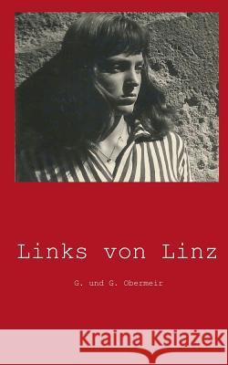 Links von Linz: Geschichten Gerlinde Obermeir, Gabriela Obermeir 9783738601374 Books on Demand - książka