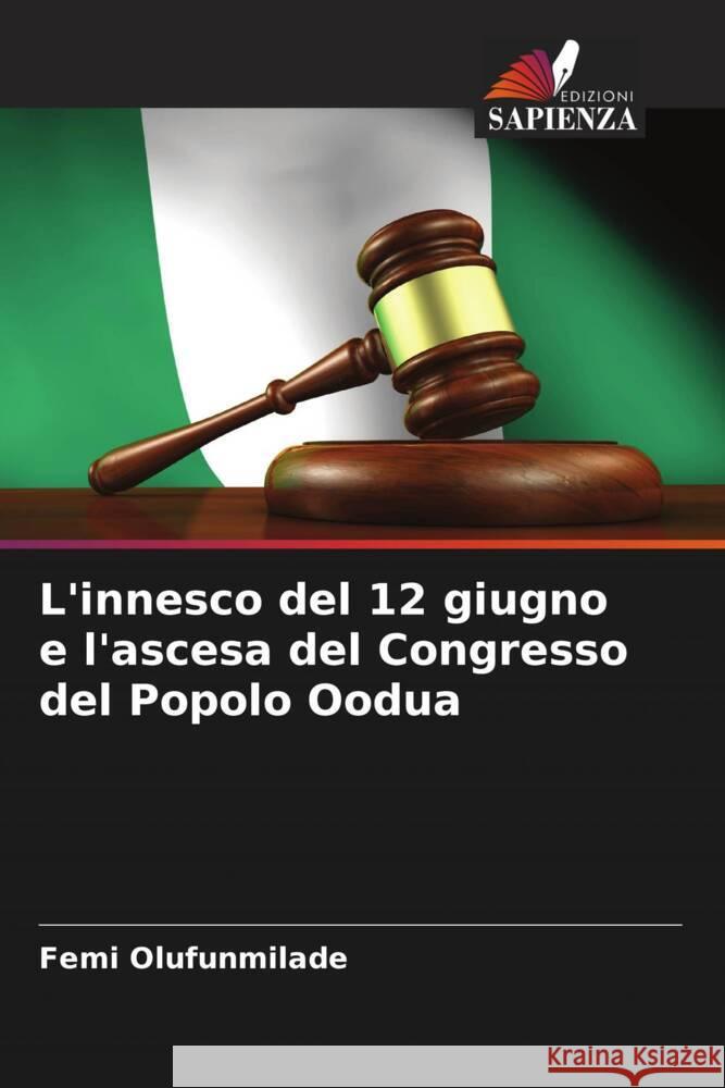 L'innesco del 12 giugno e l'ascesa del Congresso del Popolo Oodua Femi Olufunmilade 9786206754220 Edizioni Sapienza - książka
