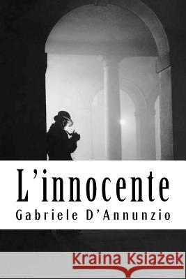 L'innocente D'Annunzio, Gabriele 9781719271806 Createspace Independent Publishing Platform - książka