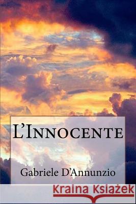 L'Innocente (Italian Edition) Gabriele D'Annunzio 9781720322962 Createspace Independent Publishing Platform - książka