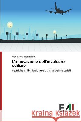 L'innovazione dell'involucro edilizio Mandaglio Mariateresa 9783639657197 Edizioni Accademiche Italiane - książka