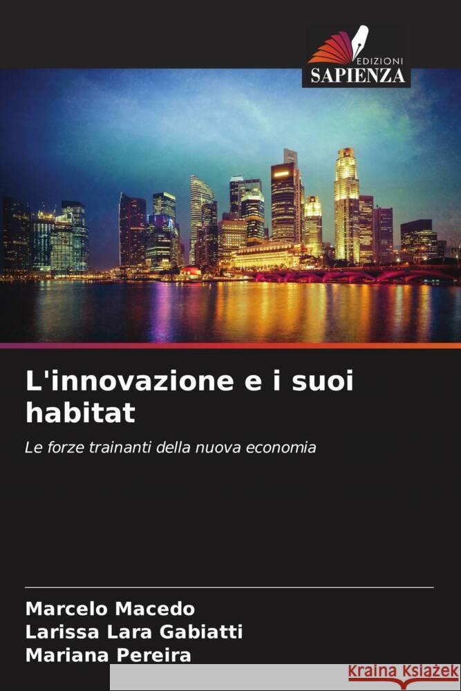 L'innovazione e i suoi habitat Marcelo Macedo Larissa Lara Gabiatti Mariana Pereira 9786208634049 Edizioni Sapienza - książka