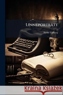 Linnéporträtt Tullberg, Tycho 9781144212153  - książka