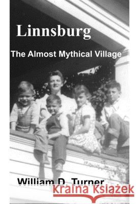 Linnsburg: The Almost Mythical Village Elizabeth Z. Turner William D. Turner 9780578221618 Peaceful Valley Publications - książka