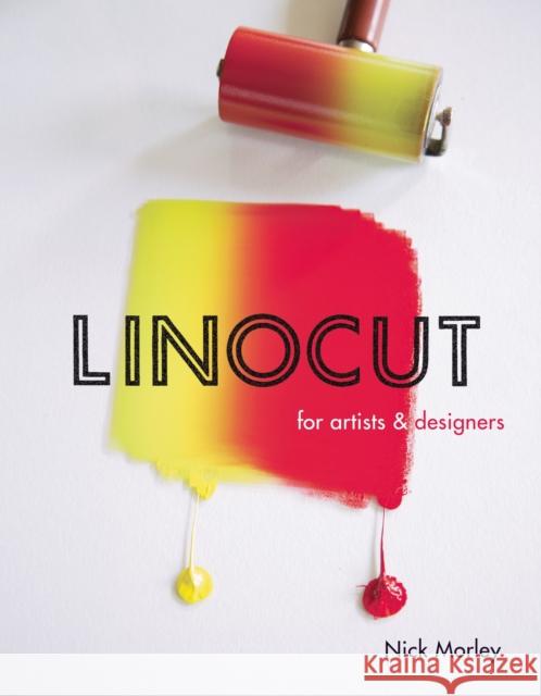 Linocut for Artists and Designers Nick Morley 9781785001451 The Crowood Press Ltd - książka