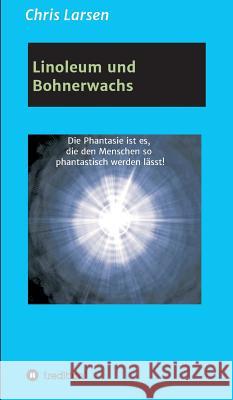 Linoleum und Bohnerwachs Larsen, Chris 9783746912141 Tredition Gmbh - książka