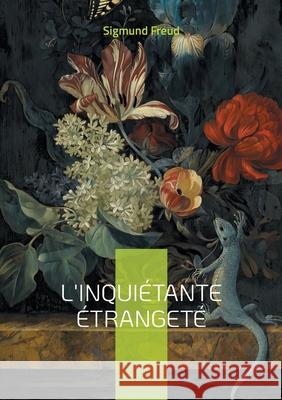 L'inqui?tante ?tranget?: Essai & psychanalyse freudienne Sigmund Freud 9782322614073 Bod - Books on Demand - książka