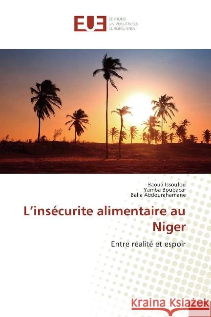 L'insécurite alimentaire au Niger : Entre réalité et espoir Issoufou, Baoua; Boubacar, Yamba; Abdourahamane, Balla 9783841737908 Éditions universitaires européennes - książka
