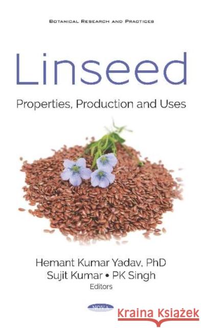 Linseed: Properties, Production and Uses Hemant Kumar Yadav Sujit Kumar PK Singh 9781536160901 Nova Science Publishers Inc - książka