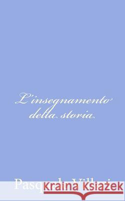 L'insegnamento della storia Villari, Pasquale 9781480211216 Createspace - książka