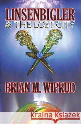 Linsenbigler & The Lost City Brian M. Wiprud 9781097190775 Independently Published - książka