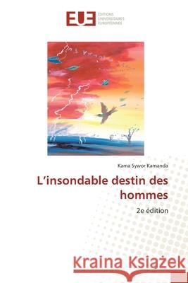 L'insondable destin des hommes Kamanda, Kama Sywor 9786202426657 Éditions universitaires européennes - książka