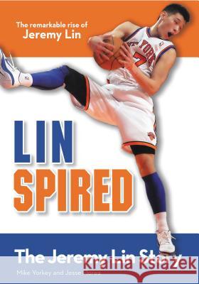 Linspired: The Jeremy Lin Story Yorkey, Mike 9780310735236 Not Avail - książka