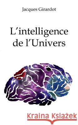 L'intelligence de l'Univers Jacques Girardot 9782322095483 Books on Demand - książka