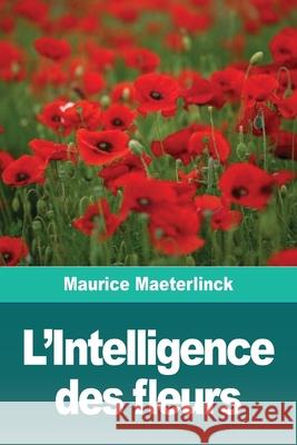 L'Intelligence des fleurs Maurice Maeterlinck 9783967874846 Prodinnova - książka