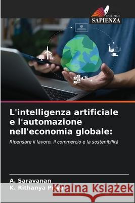 L'intelligenza artificiale e l'automazione nell'economia globale A. Saravanan K. Rithany 9786139743278 Edizioni Sapienza - książka