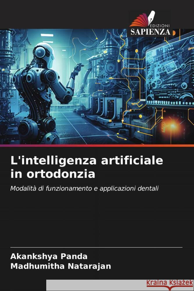 L'intelligenza artificiale in ortodonzia Akankshya Panda Madhumitha Natarajan 9786207359738 Edizioni Sapienza - książka