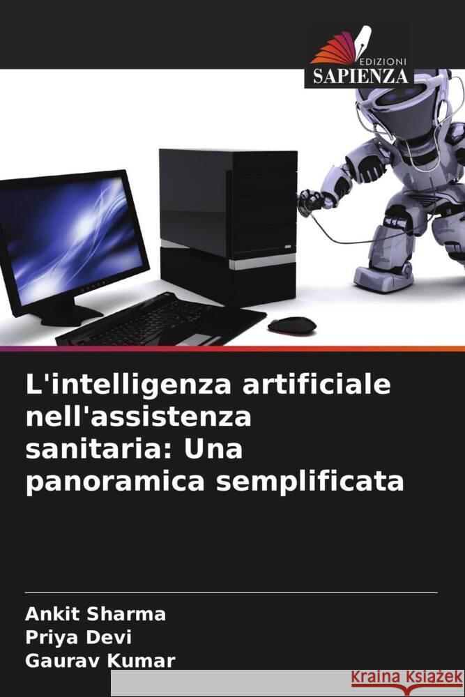 L'intelligenza artificiale nell'assistenza sanitaria: Una panoramica semplificata Sharma, Ankit, Devi, Priya, Kumar, Gaurav 9786207026364 Edizioni Sapienza - książka