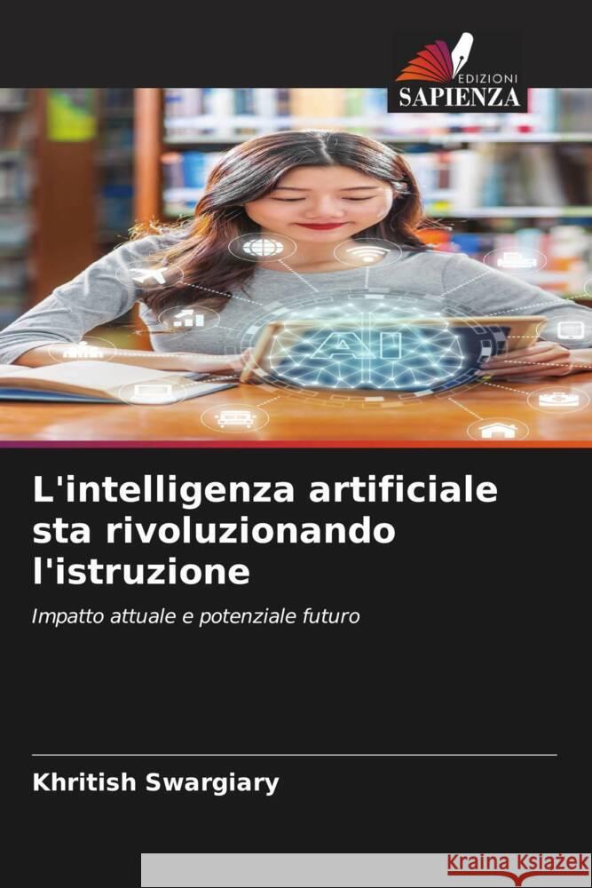 L'intelligenza artificiale sta rivoluzionando l'istruzione Swargiary, Khritish 9786203500080 Edizioni Sapienza - książka